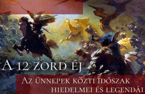 A 12 zord éj, az ünnepek közti időszak hiedelmei és legendái – Majki program