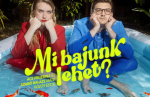Mi bajunk lehet? – Ács Fruzsina és Szabó Balázs Máté közös estje Móron